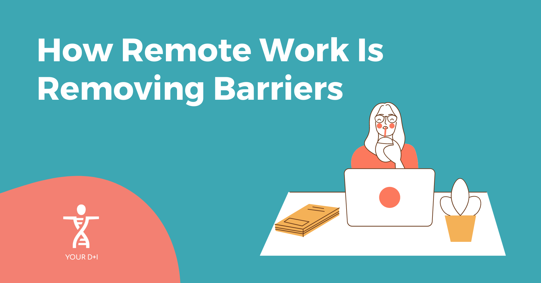 How Remote Work is Removing Barriers